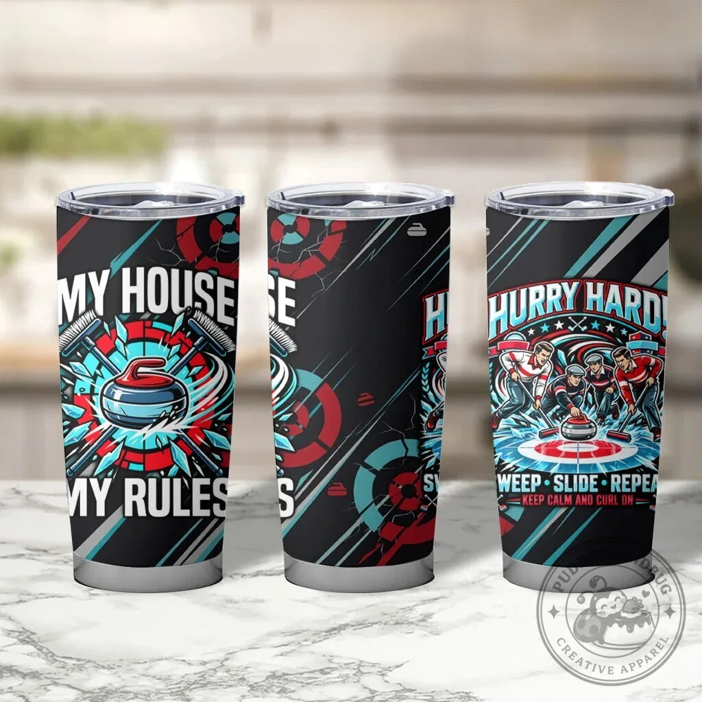 Hurry Hard, Slide, Sweep & Repeat: My Rules, My House Sports Quote Tumbler 10 Hurry Hard, Slide, Sweep & Repeat: My Rules, My House Sports Quote Tumbler